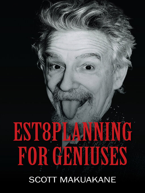 Title details for Est8Planning for Geniuses by Scott Makuakane - Available